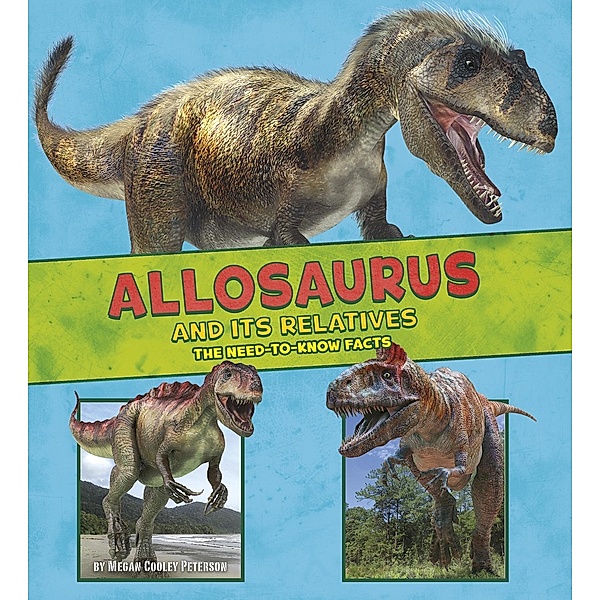 Allosaurus and Its Relatives, Megan Cooley Peterson