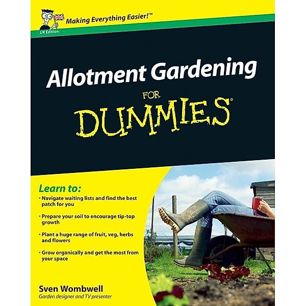 Allotment Gardening For Dummies, Sven Wombwell