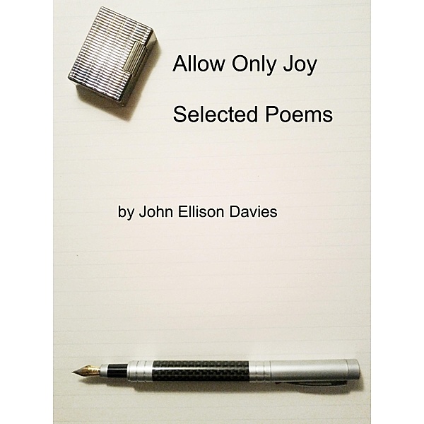 Allow Only Joy: Selected Poems, John Ellison Davies