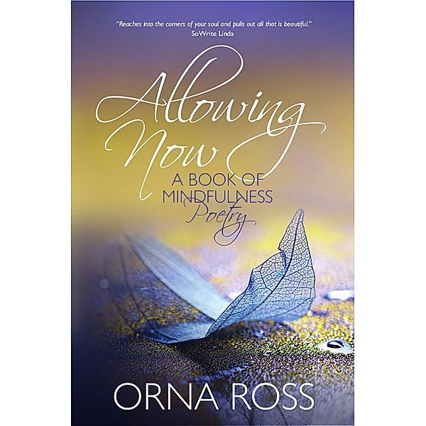 Allowing Now / Inspirational Poetry Bd.3, Orna Ross