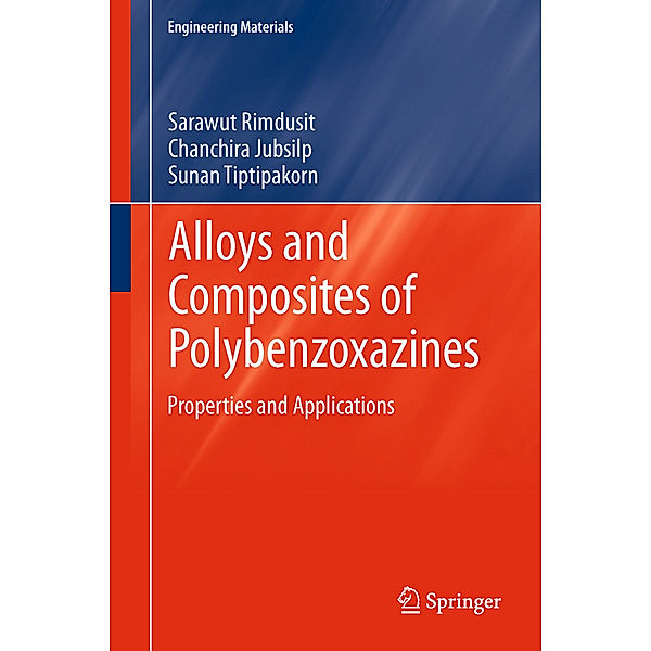 Alloys and Composites of Polybenzoxazines, Sarawut Rimdusit, Chanchira Jubsilp, Sunan Tiptipakorn