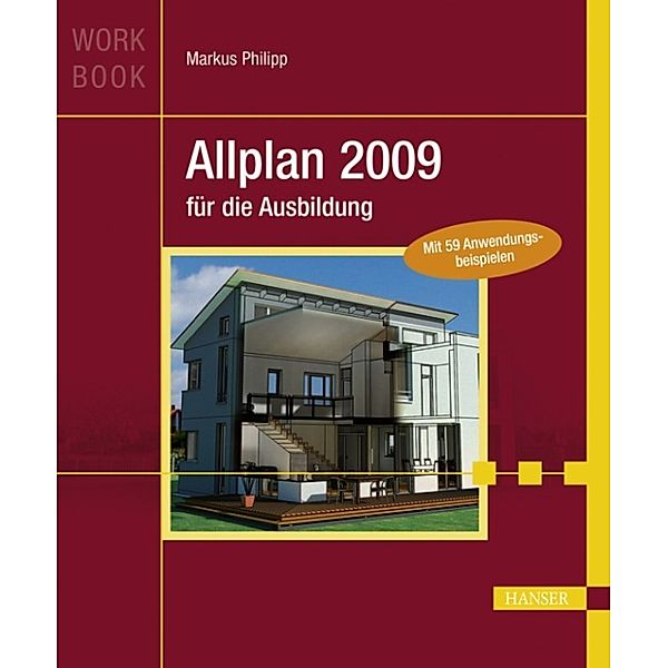 Allplan 2009 für die Ausbildung, Markus Philipp