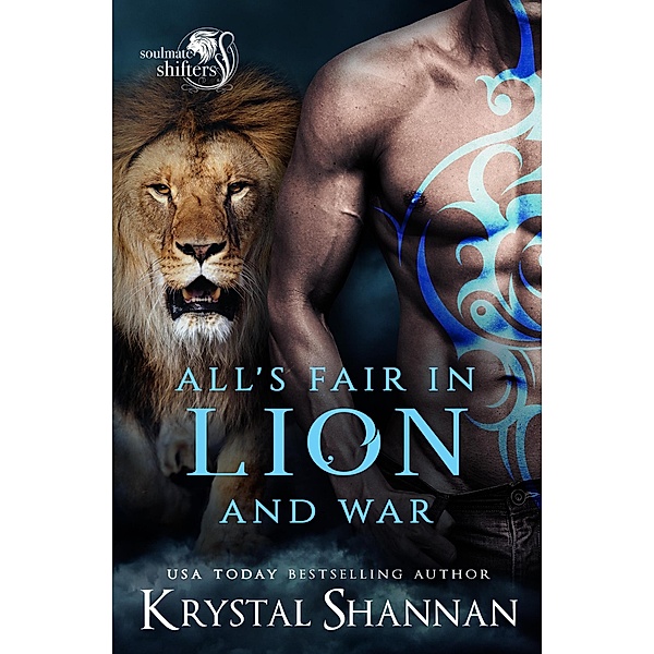 All's Fair In Lion and War (Soulmate Shifters in Mystery, Alaska, #6) / Soulmate Shifters in Mystery, Alaska, Krystal Shannan