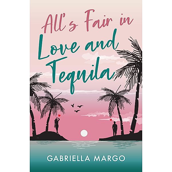 All's Fair in Love and Tequila, Gabriella Margo