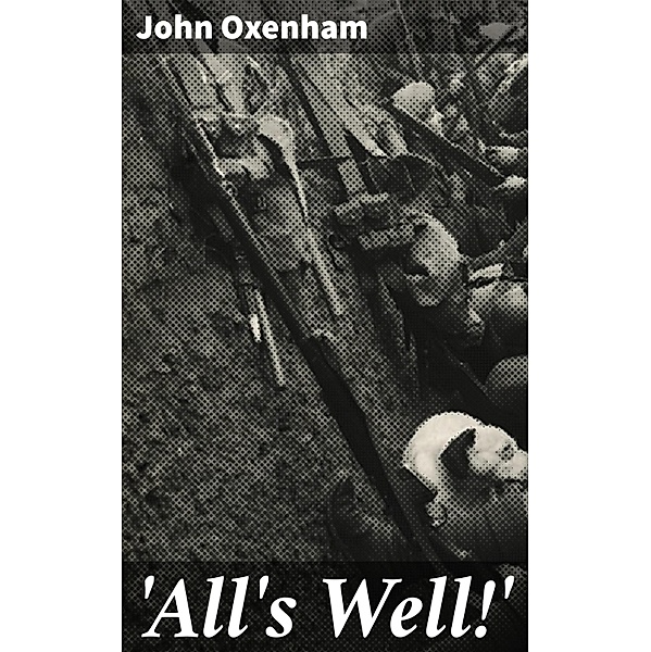 'All's Well!', John Oxenham