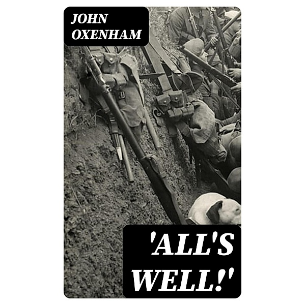 'All's Well!', John Oxenham