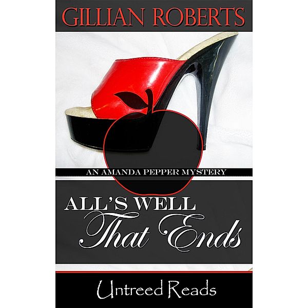 All's Well That Ends (An Amanda Pepper Mystery, #14) / An Amanda Pepper Mystery, Gillian Roberts