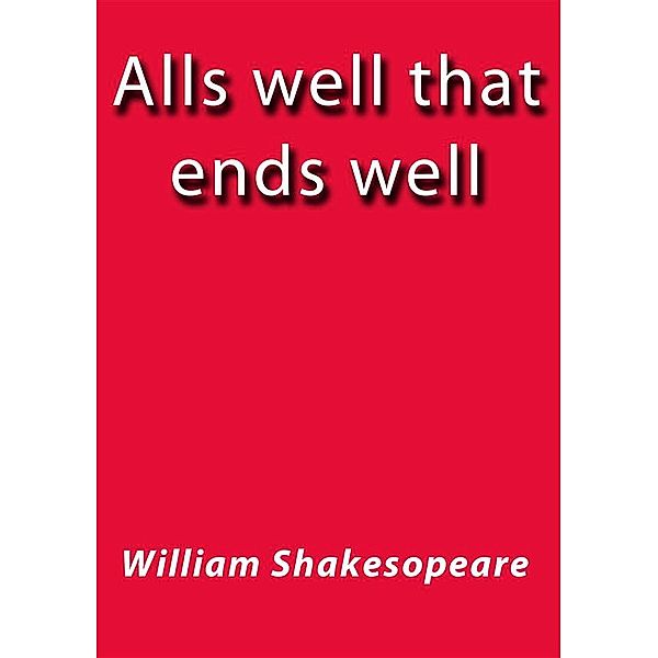Alls well that ends well, William Shakespeare