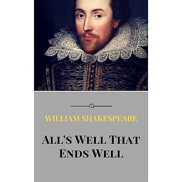 All's Well That Ends Well, William Shakespeare