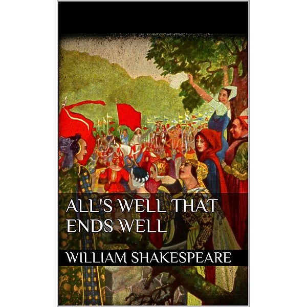 All's Well That Ends Well, William Shakespeare