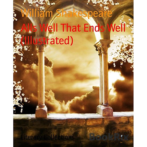 Alls Well That Ends Well (Illustrated), William Shakespeare