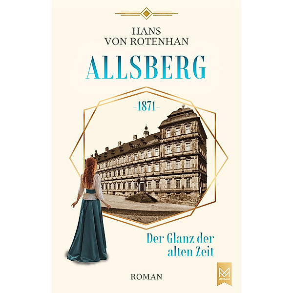 Allsberg 1871 - Der Glanz der alten Zeit, Hans von Rotenhan