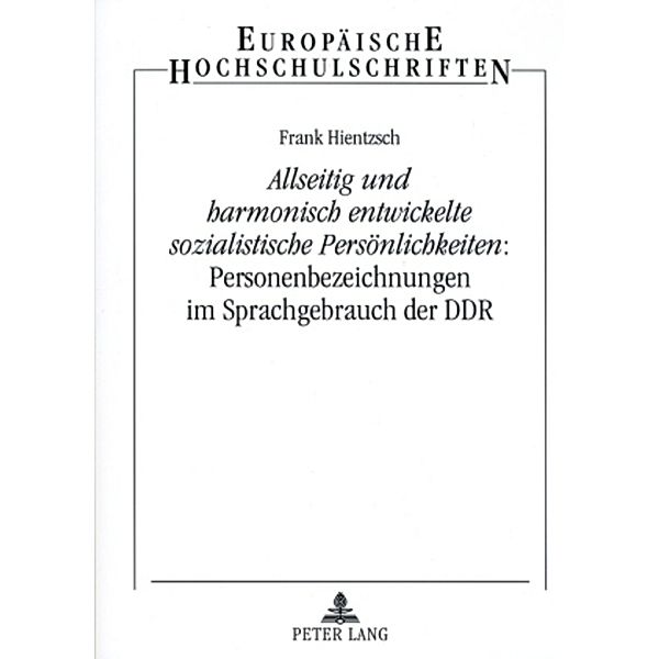 Allseitig und harmonisch entwickelte sozialistische Persönlichkeiten: Personenbezeichnungen im Sprachgebrauch der DDR, Frank Hientzsch