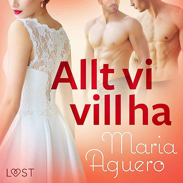 Allt vi vill ha - erotisk novell, Maria Aguero