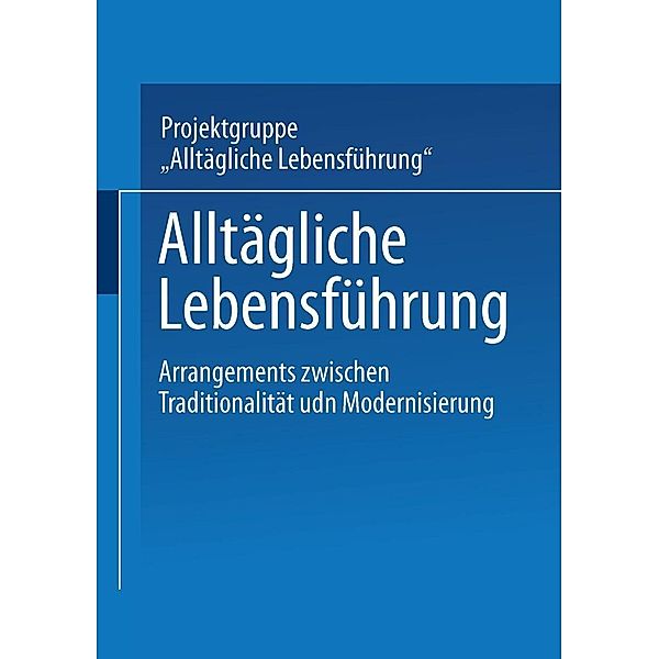 Alltägliche Lebensführung, Projektgruppe "Alltägliche Lebensführung"