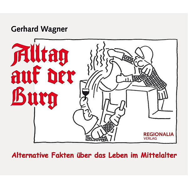 Alltag auf der Burg, Gerhard Wagner