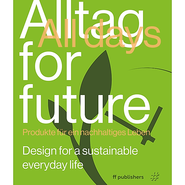 Alltag for Future - All Days for Future, Chris van Uffelen