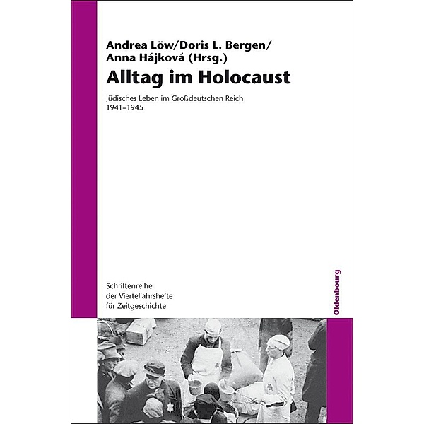 Alltag im Holocaust / Schriftenreihe der Vierteljahrshefte für Zeitgeschichte Bd.106
