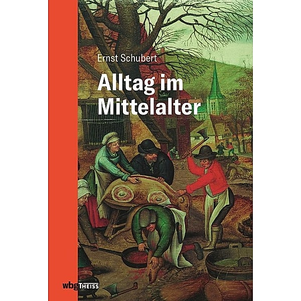 Alltag im Mittelalter, Ernst Schubert
