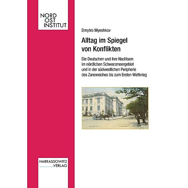 Alltag im Spiegel von Konflikten / Veröffentlichungen des Nordost-Instituts, Dmytro Myeshkov