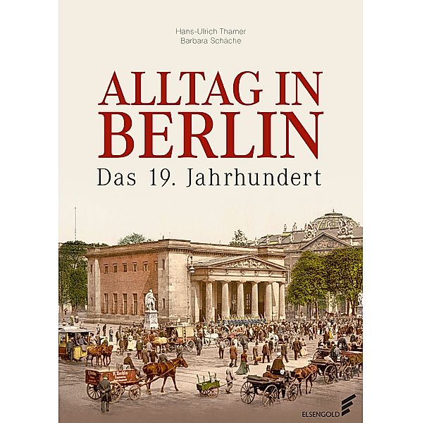 Alltag in Berlin, Hans-Ulrich Thamer, Barbara Schäche