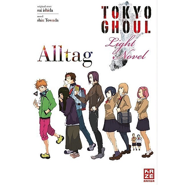 Alltag / Tokyo Ghoul - Light Novel Bd.1, Sui Ishida, Shin Towada