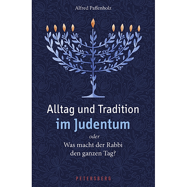 Alltag und Tradition im Judentum oder Was macht der Rabbi den ganzen Tag?, Alfred Paffenholz