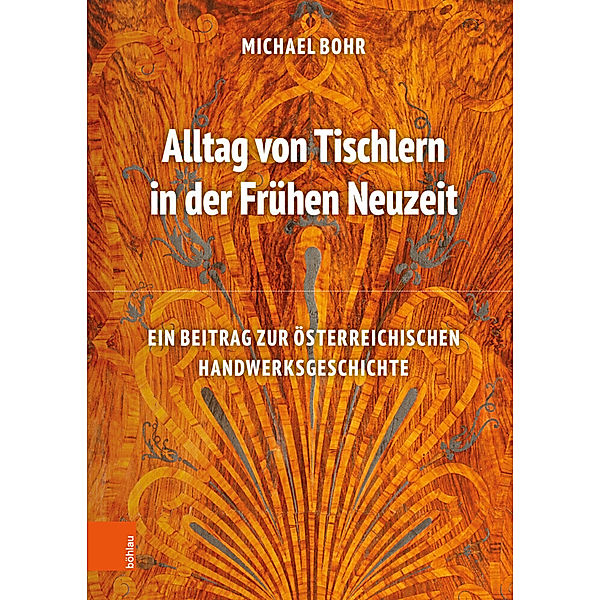 Alltag von Tischlern in der Frühen Neuzeit, Michael Bohr