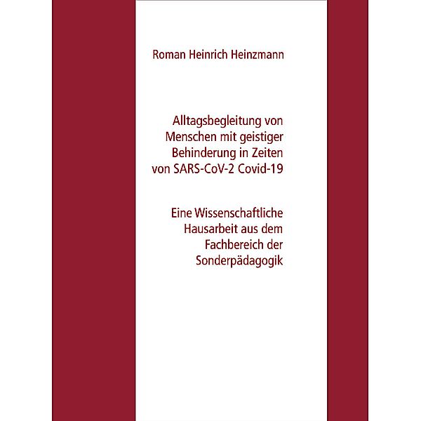 Alltagsbegleitung von Menschen mit geistiger Behinderung in Zeiten von SARS-CoV-2 Covid-19, Roman Heinrich Heinzmann