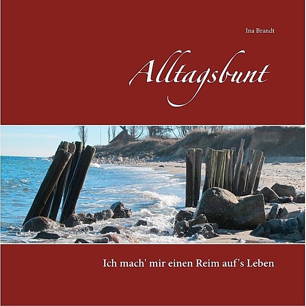 Alltagsbunt, Ina Brandt