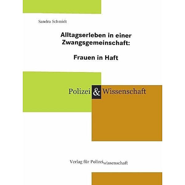 Alltagserleben in einer Zwangsgemeinschaft: Frauen in Haft, Sandra Schmidt