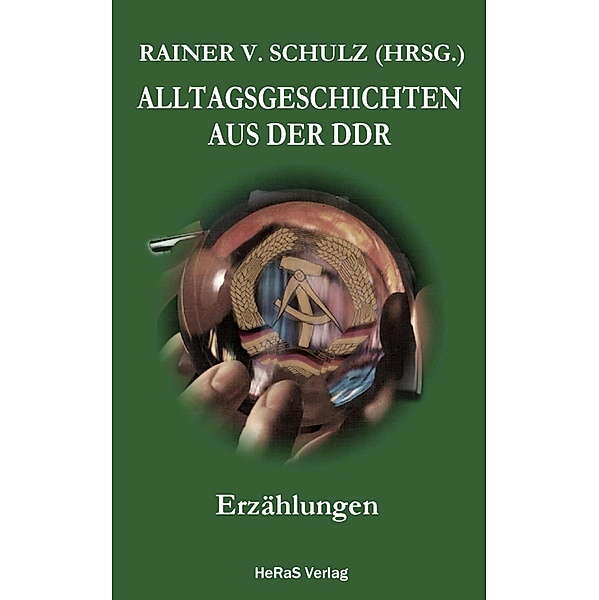 Alltagsgeschichten aus der DDR, Rainer V. Schulz