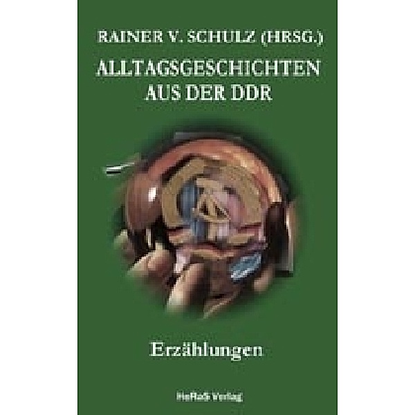 Alltagsgeschichten aus der DDR, Rainer V. Schulz