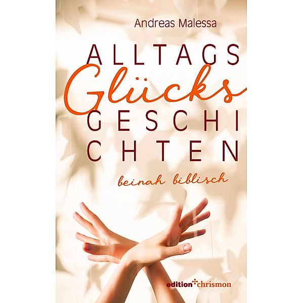 Alltagsglücksgeschichten, Andreas Malessa