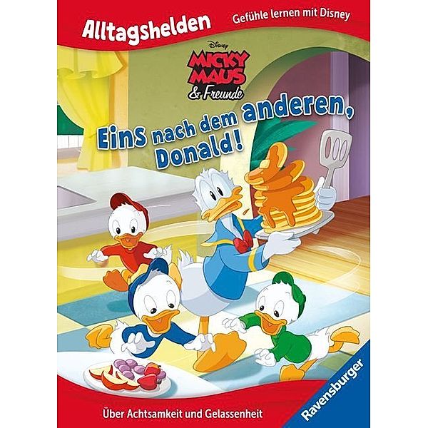 Alltagshelden - Gefühle lernen mit Disney: Micky Maus & Freunde - Eins nach dem anderen, Donald! - Über Achtsamkeit und Gelassenheit - Bilderbuch ab 3 Jahren