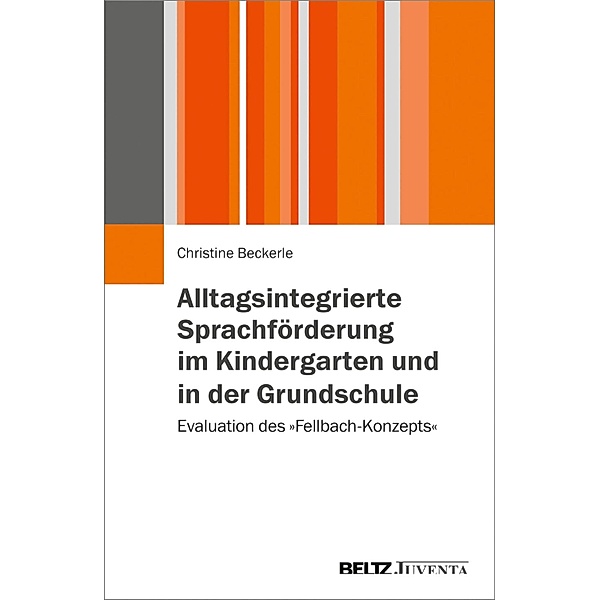 Alltagsintegrierte Sprachförderung im Kindergarten und in der Grundschule, Beckerle Christine