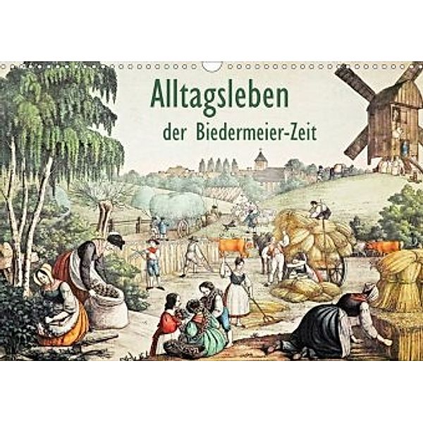 Alltagsleben der Biedermeier-Zeit (Wandkalender 2020 DIN A3 quer), Jost Galle