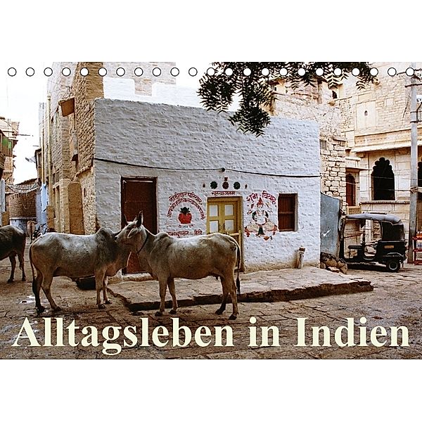 Alltagsleben in Indien (Tischkalender 2018 DIN A5 quer) Dieser erfolgreiche Kalender wurde dieses Jahr mit gleichen Bild, Brigitte Dürr