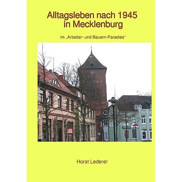 Alltagsleben nach 1945 in Mecklenburg, Horst Lederer