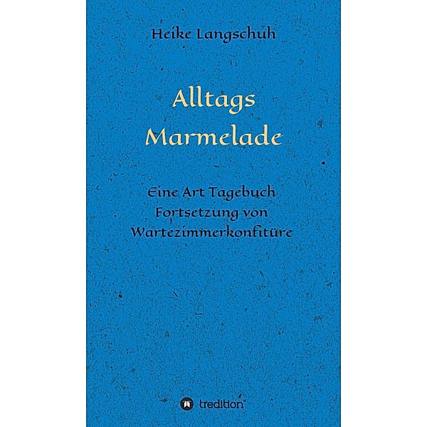 Alltagsmarmelade, Heike Langschuh