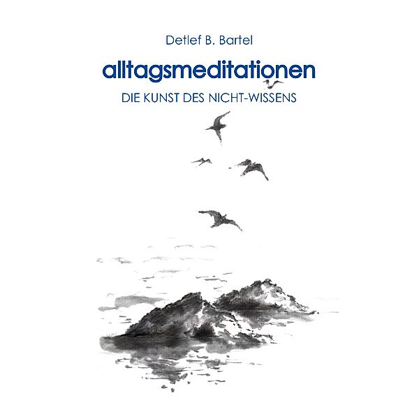 alltagsmeditationen, Detlef B. Bartel