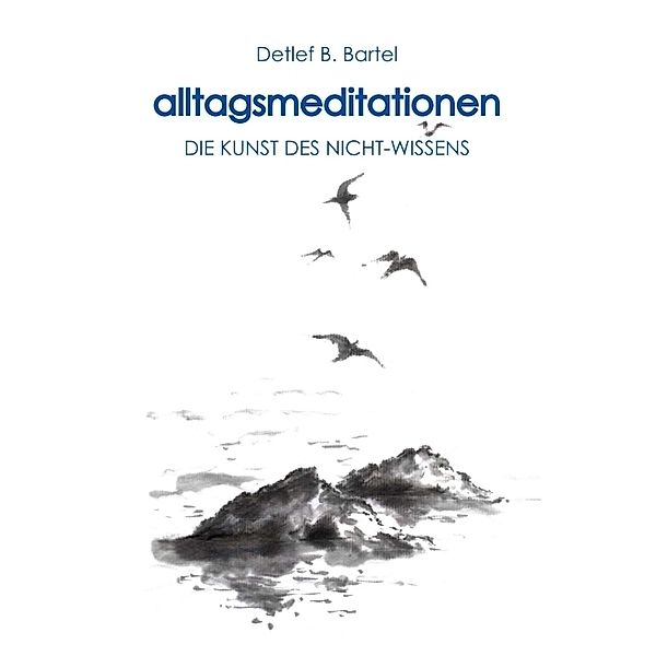 alltagsmeditationen, Detlef Bartel