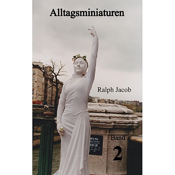Alltagsminiaturen Band 2 / Alltagsminiaturen Bd.2, Ralph Jacob