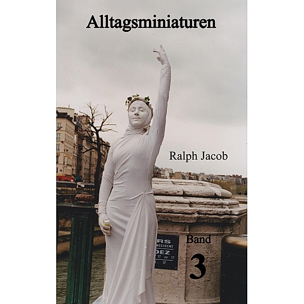 Alltagsminiaturen Band 3 / Alltagsminiaturen Bd.3, Ralph Jacob