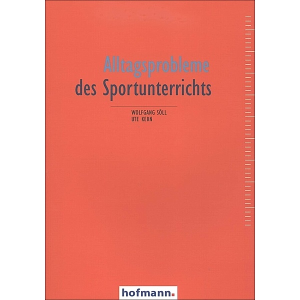 Alltagsprobleme des Sportunterrichts, Wolfgang Söll, Ute Kern