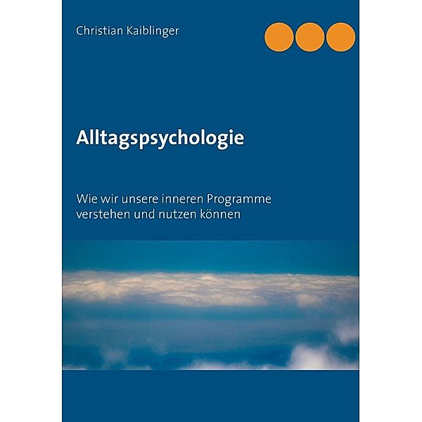 Alltagspsychologie, Christian Kaiblinger