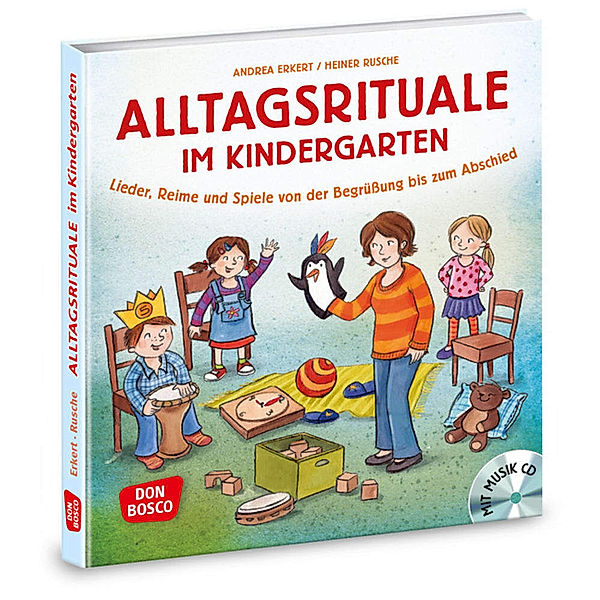 Alltagsrituale im Kindergarten, m. Audio-CD, Andrea Erkert, Heiner Rusche