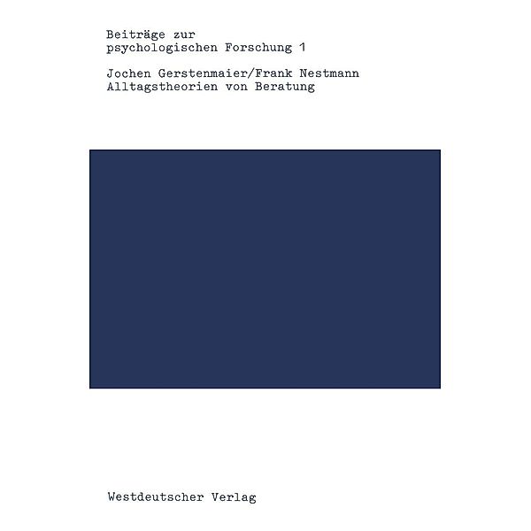 Alltagstheorien von Beratung / Beiträge zur psychologischen Forschung Bd.1, Jochen Gerstenmaier