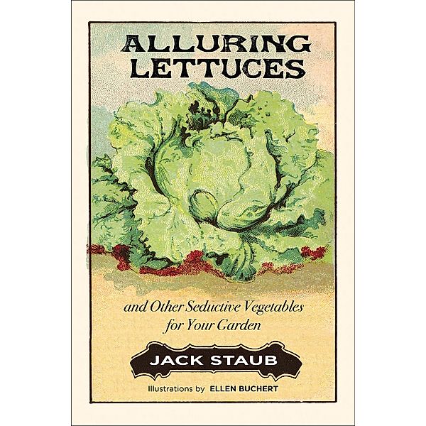 Alluring Lettuces, Jack Staub