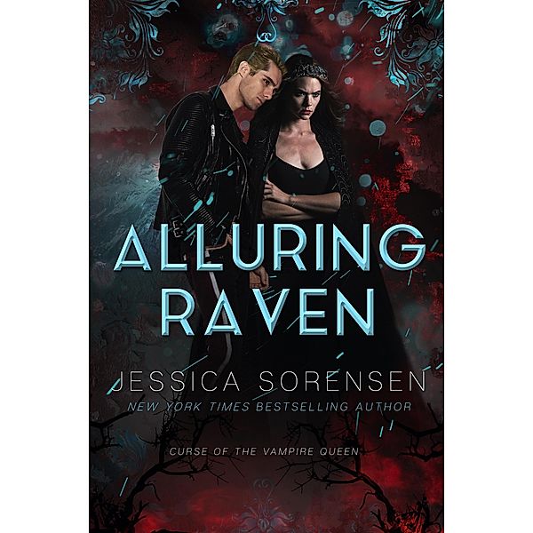 Alluring Raven (Curse of the Vampire Queen, #3) / Curse of the Vampire Queen, Jessica Sorensen